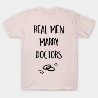 Real Men Marry Doctors T-Shirt